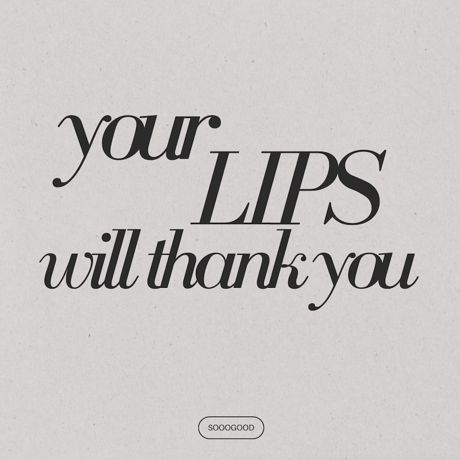 Your LIPS will thank you